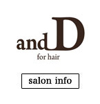 アン・ディ フォー ヘアー (andD for hair）